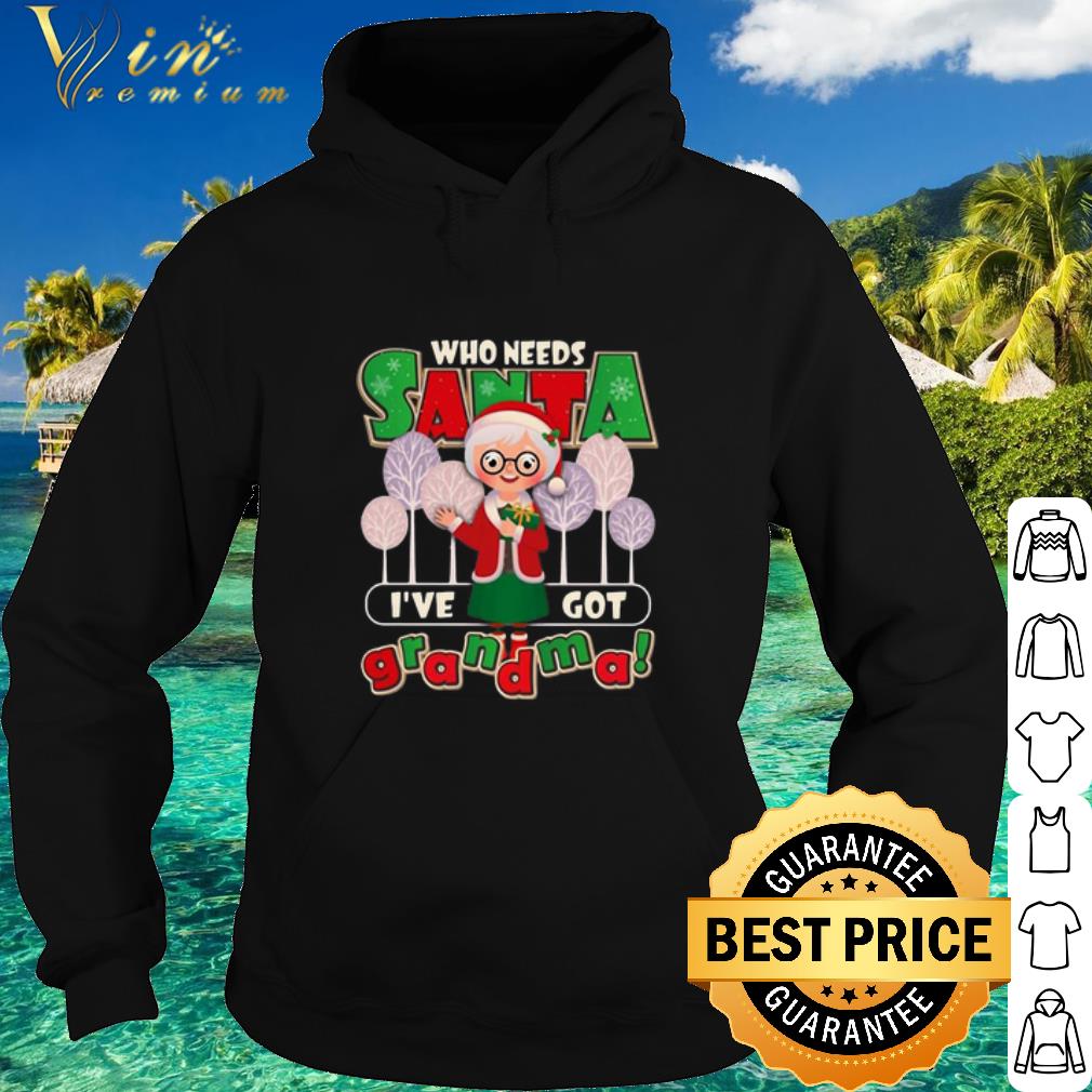 cc3b5f0a best who need santa i ve got grandma shirt 4 - Best Who Need Santa I’ve Got Grandma shirt