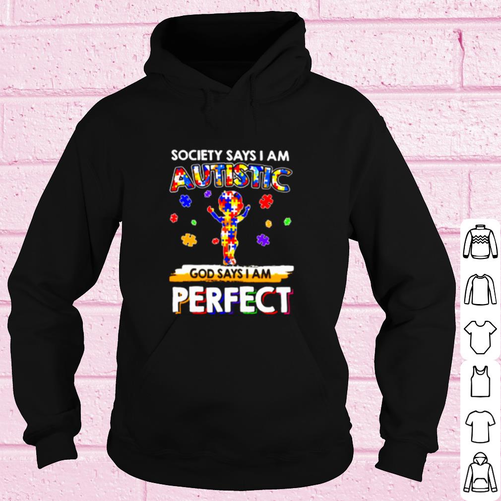 Premium Society Says I Am Autistic God Says I Am Perfect shirt cce5e1e8 premium society says i am autistic god says i am perfect shirt 4 - Premium Society Says I Am Autistic God Says I Am Perfect shirt