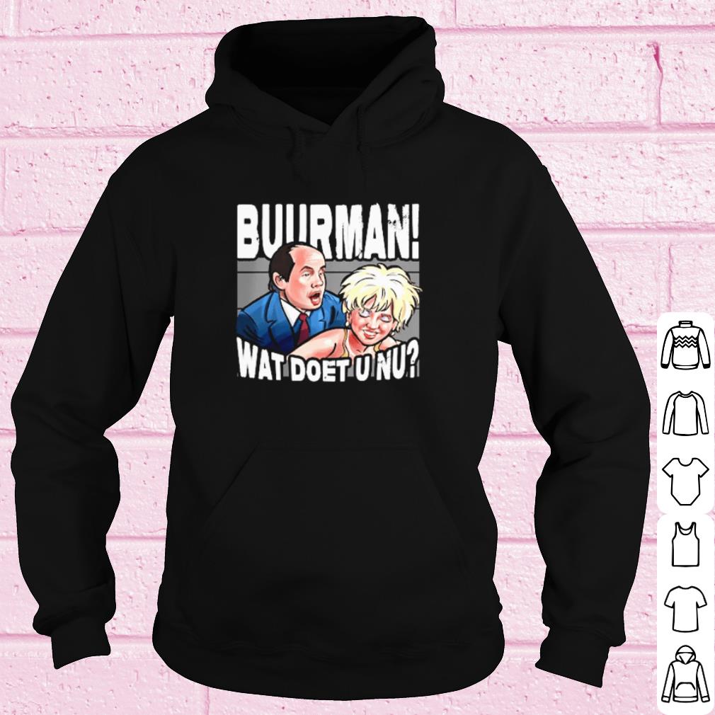 Buurman Wat Doet U Nu shirt cd9fde26 buurman wat doet u nu shirt 4 - Buurman Wat Doet U Nu shirt