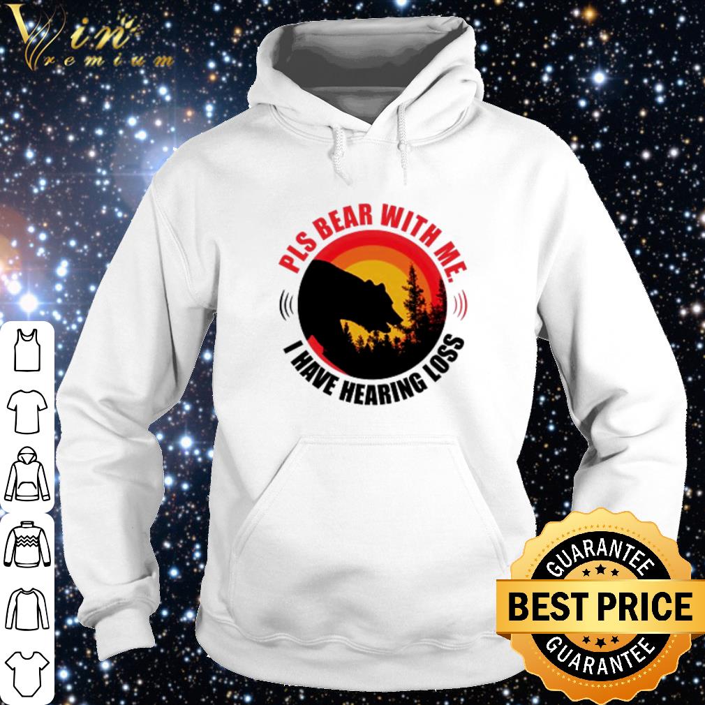 d27b9b46 nice pls bear with me i have hearing loss shirt 4 - Nice Pls bear with me I have hearing loss shirt