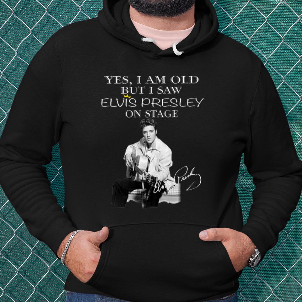 Nice Yes I Am Old But I Saw Elvis Presley On Stage Signature shirt de51ec08 nice yes i am old but i saw elvis presley on stage signature shirt 4 - Nice Yes I Am Old But I Saw Elvis Presley On Stage Signature shirt