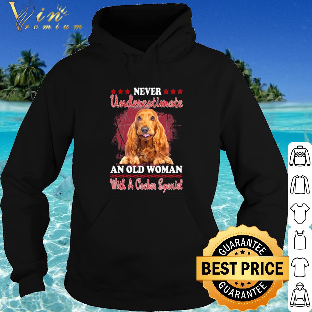 Best Never Underestimate An Old Woman With A Cocker Spaniel shirt ea9e6ff9 best never underestimate an old woman with a cocker spaniel shirt 4 - Best Never Underestimate An Old Woman With A Cocker Spaniel shirt