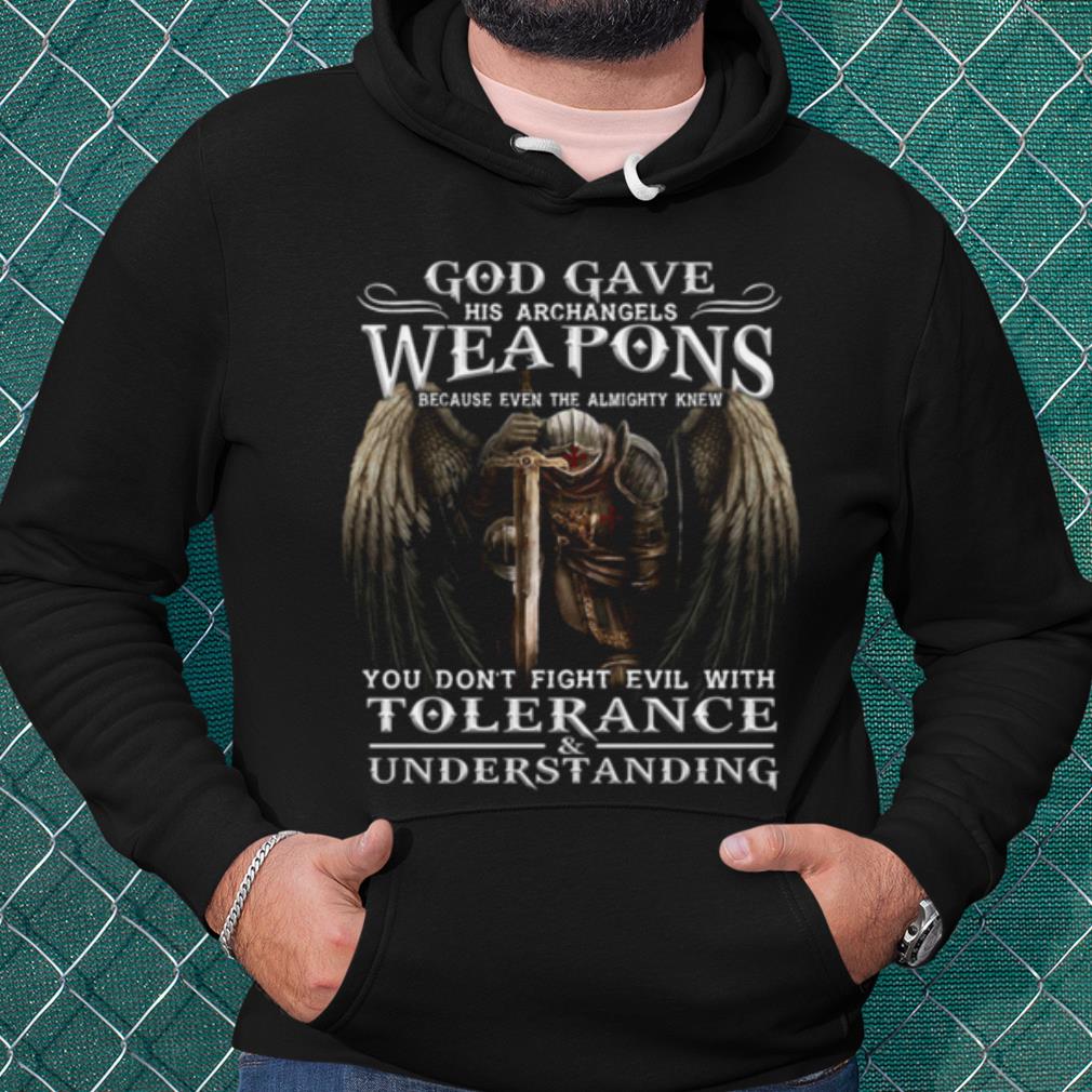 Premium God Gave His Archangels Weapons Tolerance Understanding shirt 1a3800b9 premium god gave his archangels weapons tolerance understanding shirt 4 - Premium God Gave His Archangels Weapons Tolerance Understanding shirt