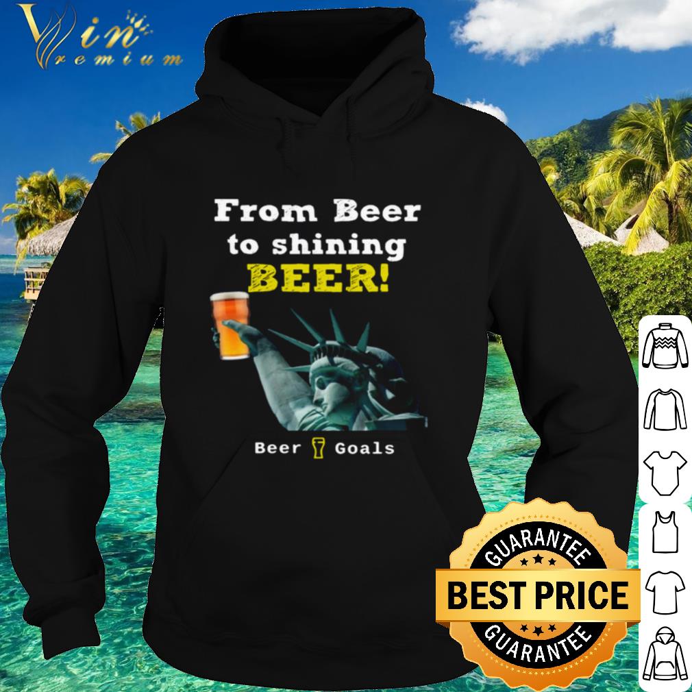 23b67903 nice from beer to shining beer beer goals shirt 4 - Nice From Beer To Shining Beer Beer Goals shirt