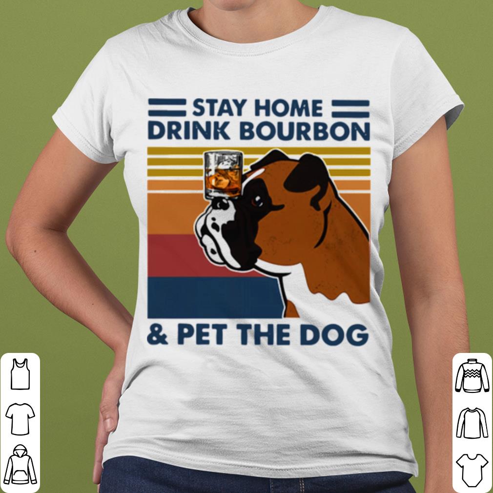 28dbf29a best bulldog stay home drink bourbon and pet the dog vintage 2021 shirt 4 - Best Bulldog Stay Home Drink Bourbon And Pet The Dog Vintage 2021 shirt