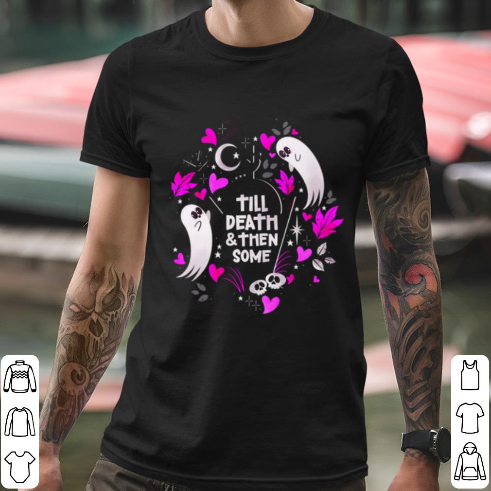 2cede6ee official ghost lovers until death and then some shirt 4 - Official Ghost Lovers Until Death And Then Some shirt