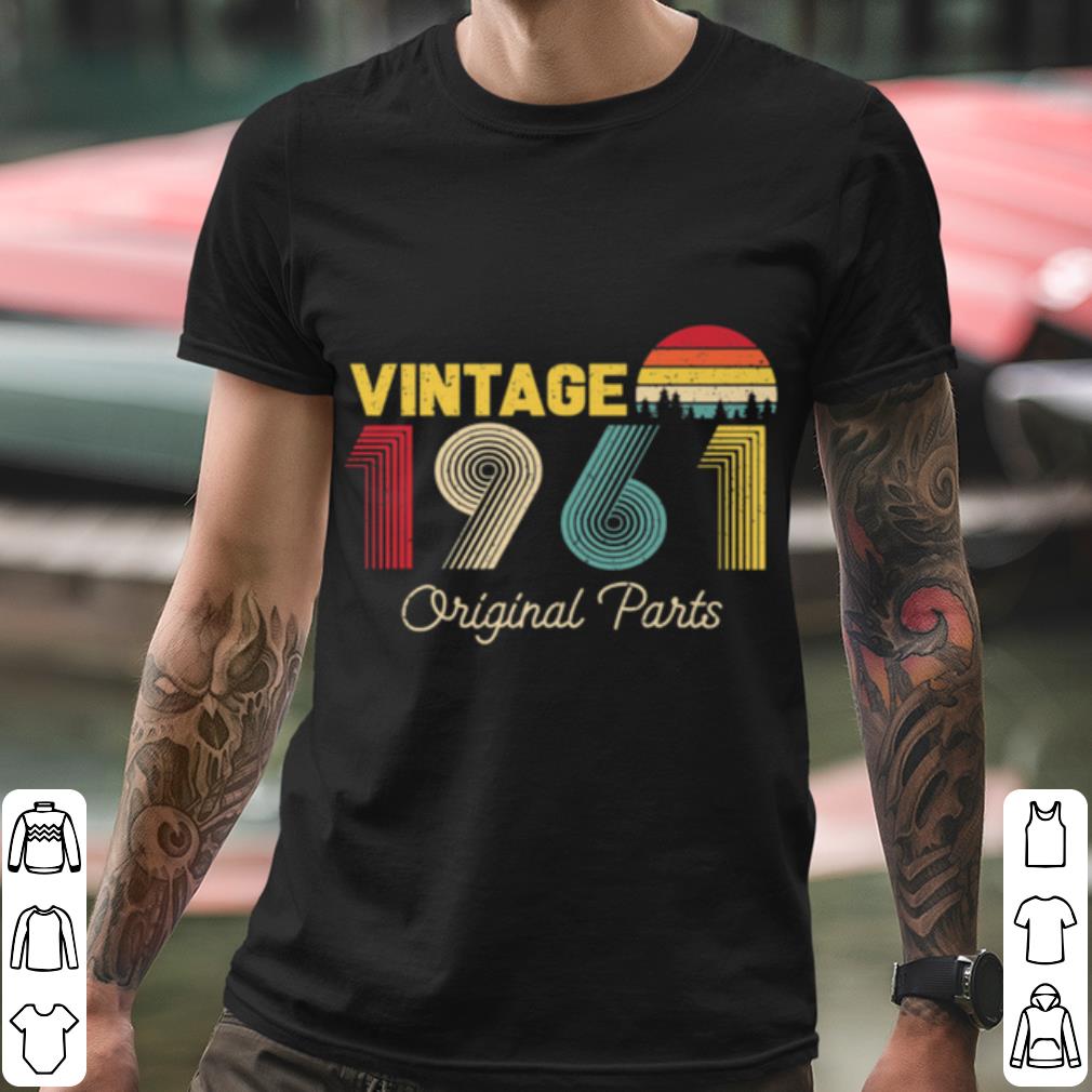 Official Vintage Original Parts 1961 Cool and 60th Bday shirt 2cede6ee official vintage original parts 1961 cool and 60th bday shirt 4 - Official Vintage Original Parts 1961 Cool and 60th Bday shirt
