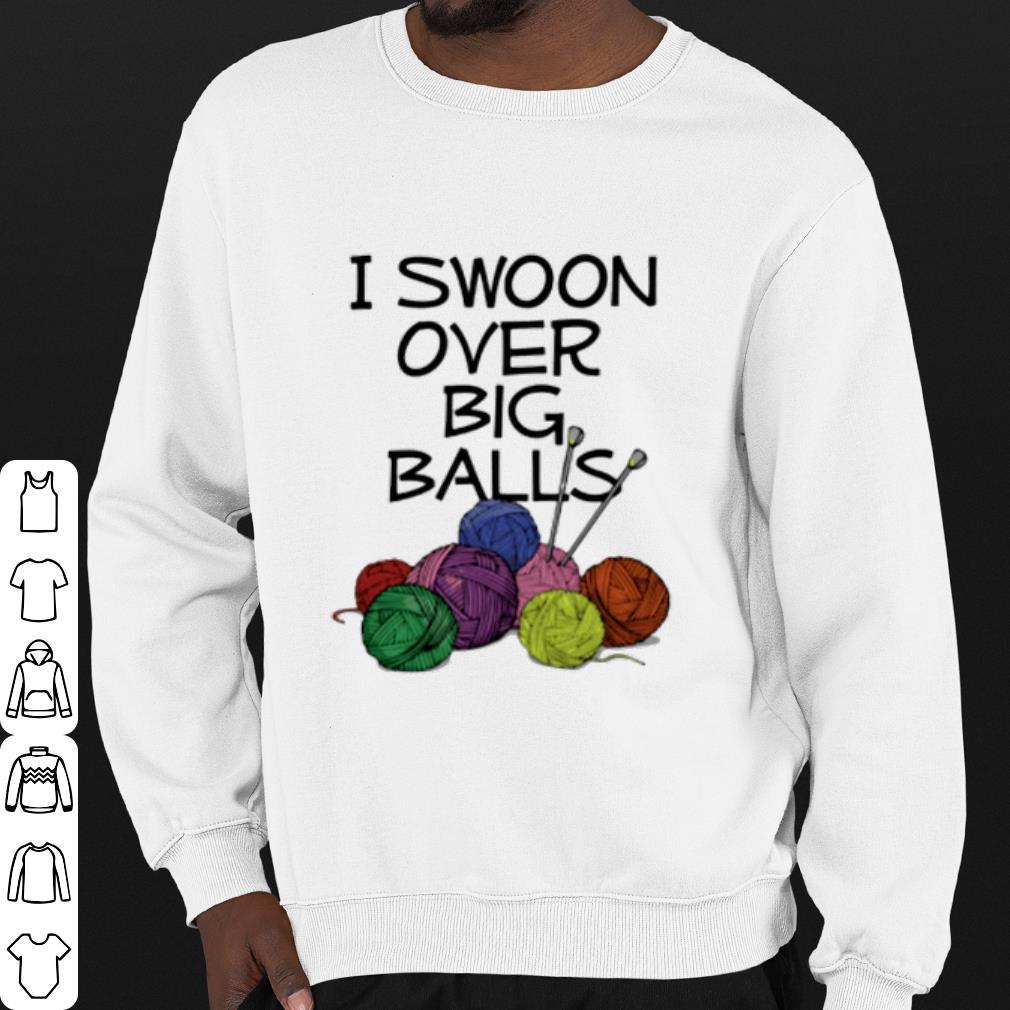 2e9ffaff premium knitting i swoon over big balls shirt 4 - Premium Knitting I Swoon Over Big Balls shirt
