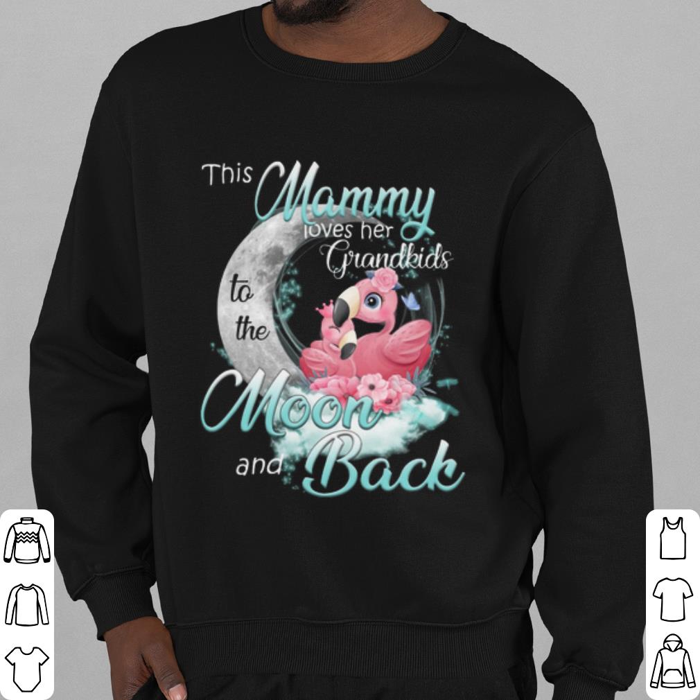 Premium Flamingo This Mammy Loves Her Grandkids To The Moon And Back shirt 52faea10 premium flamingo this mammy loves her grandkids to the moon and back shirt 4 - Premium Flamingo This Mammy Loves Her Grandkids To The Moon And Back shirt