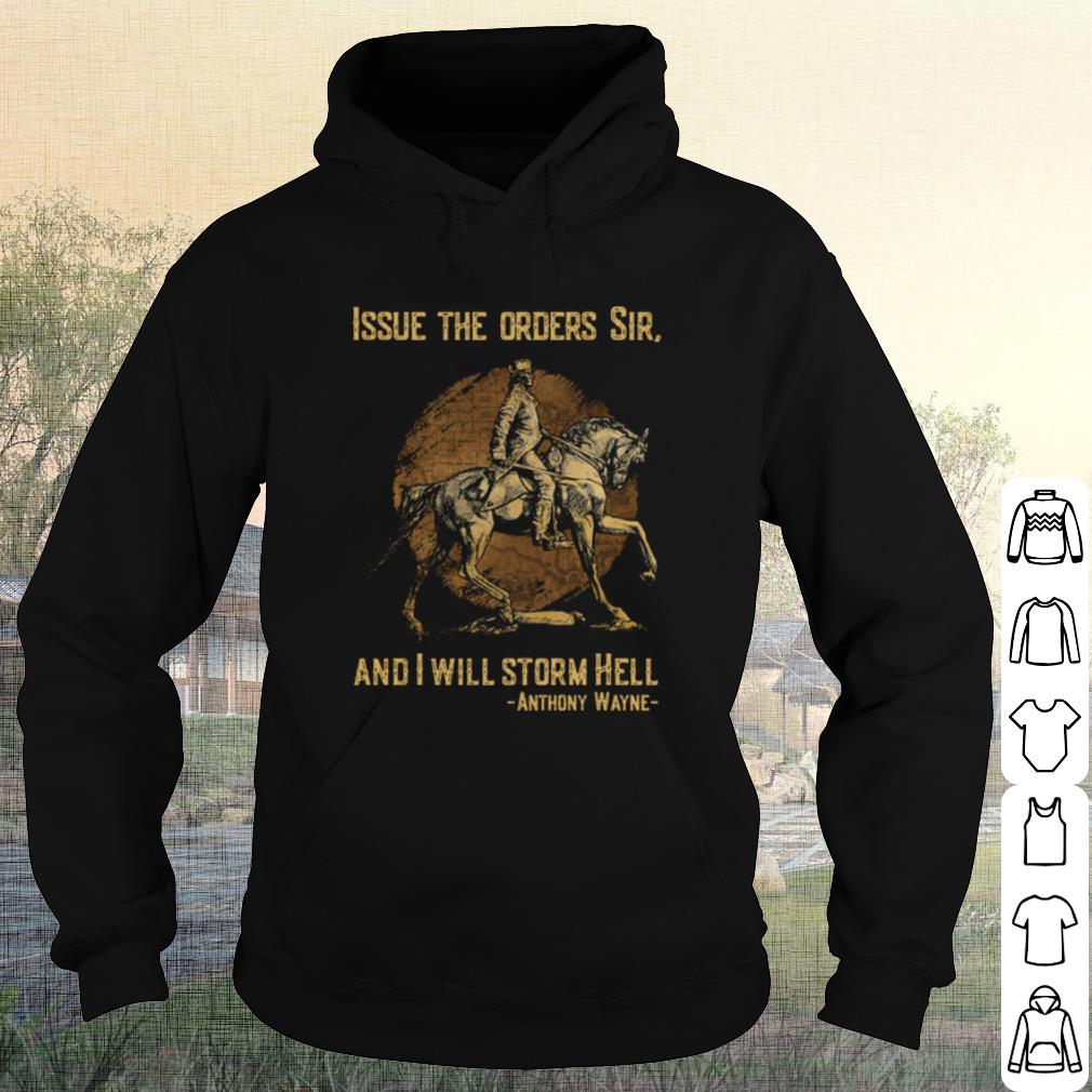 Official Anthony Wayne Issue The Orders Sir And I Will Storm Hell shirt 6526f3fd official anthony wayne issue the orders sir and i will storm hell shirt 4 - Official Anthony Wayne Issue The Orders Sir And I Will Storm Hell shirt