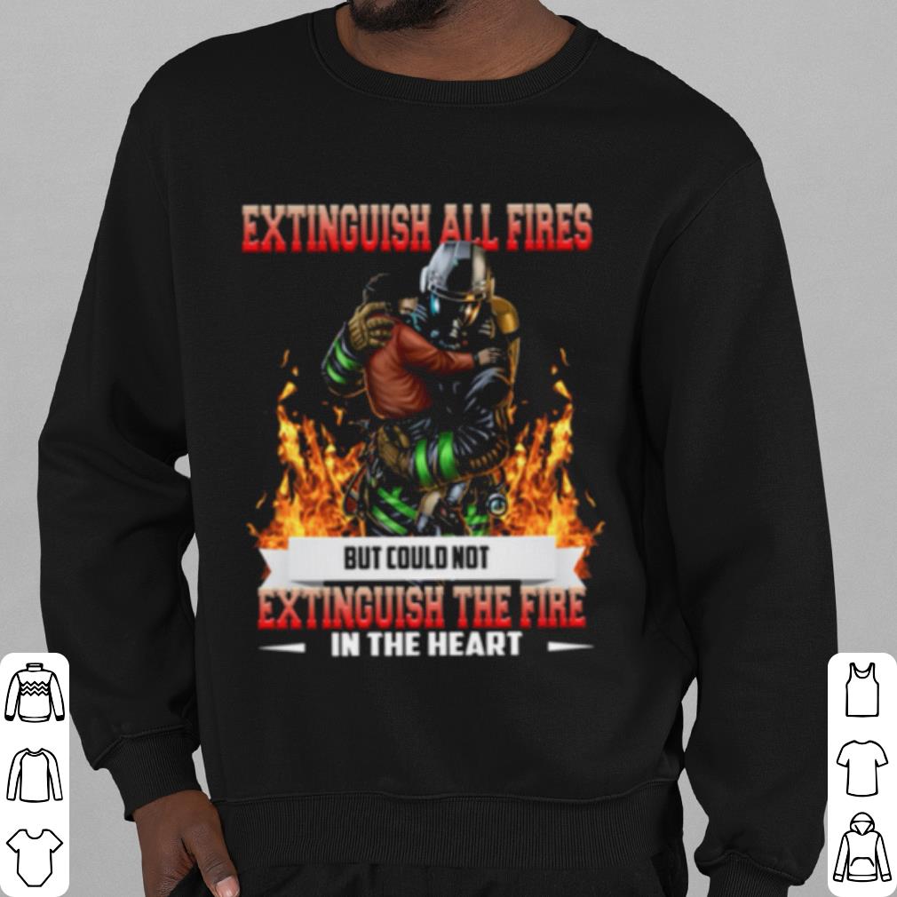 Premium Extinguish All Fires But Could Not Extinguish The Fire In The Heart shirt 7dc285e0 premium extinguish all fires but could not extinguish the fire in the heart shirt 4 - Premium Extinguish All Fires But Could Not Extinguish The Fire In The Heart shirt