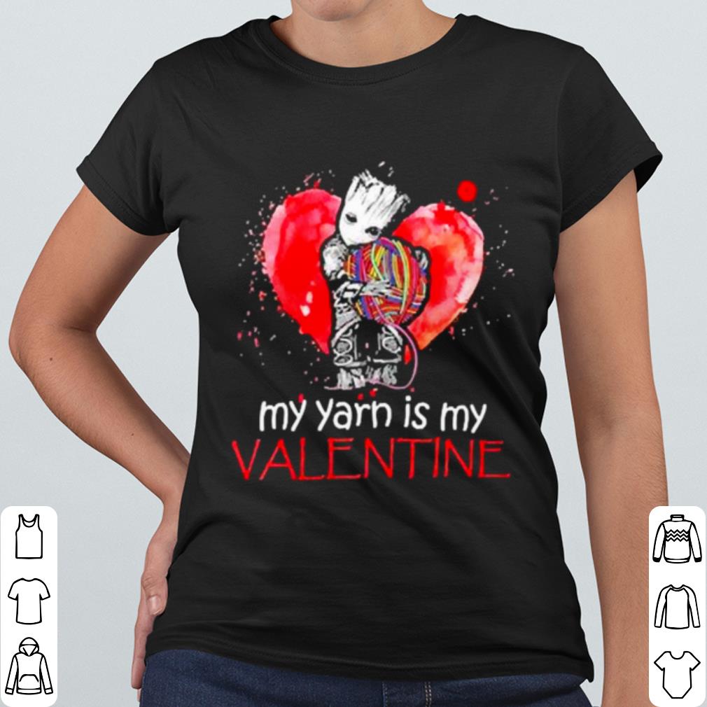 Best The Groot my Yarn is my Valentine shirt 7fd286f9 best the groot my yarn is my valentine shirt 4 - Best The Groot my Yarn is my Valentine shirt