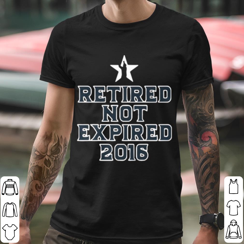 816dfb0c retired not expired 2016 shirt 4 - Retired Not Expired 2016 shirt