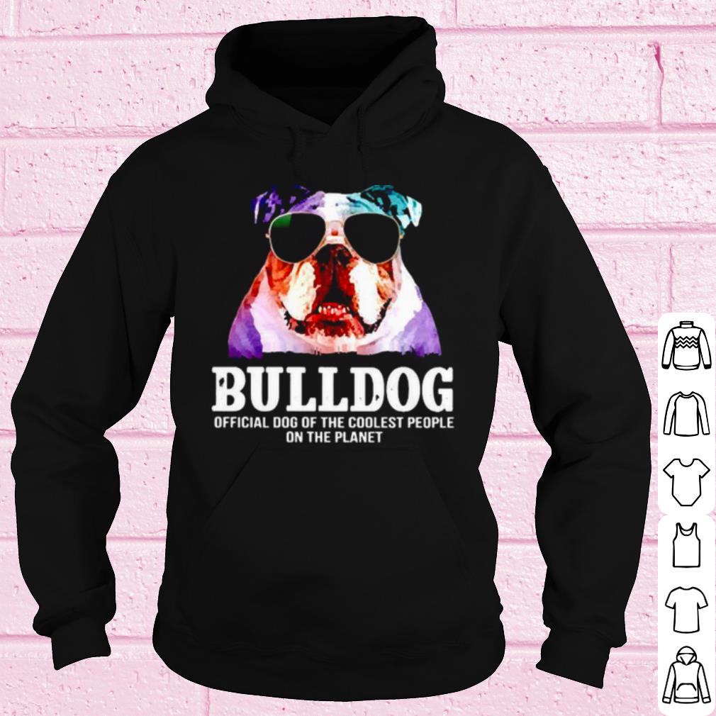 Best Bulldog Official Dog Of A Coolest People On The Planet shirt 83b10070 best bulldog official dog of a coolest people on the planet shirt 4 - Best Bulldog Official Dog Of A Coolest People On The Planet shirt