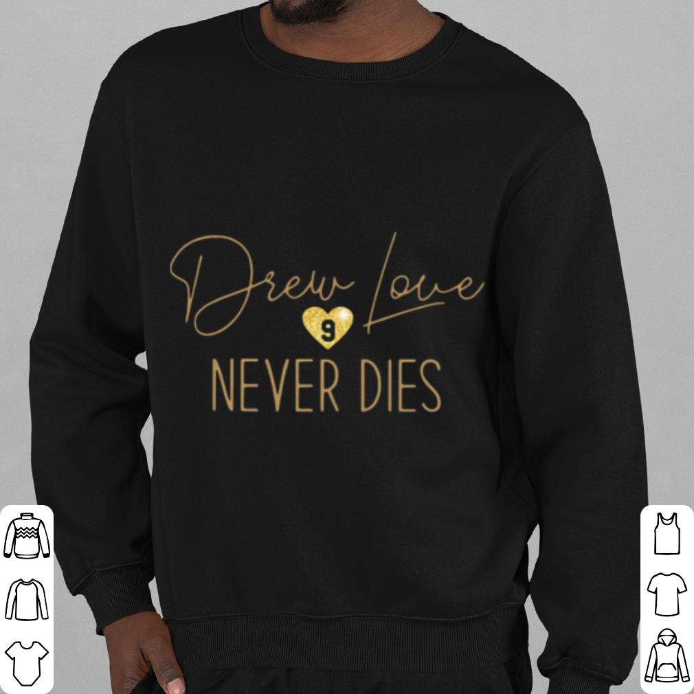 Premium Drew Love Never Dies shirt 85c39a42 premium drew love never dies shirt 4 - Premium Drew Love Never Dies shirt
