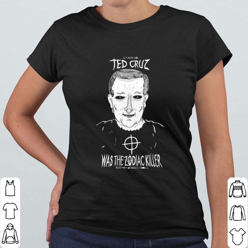 893819e9 best ted cruz was the zodiac killer shirt 4 - Best Ted Cruz Was The Zodiac Killer shirt
