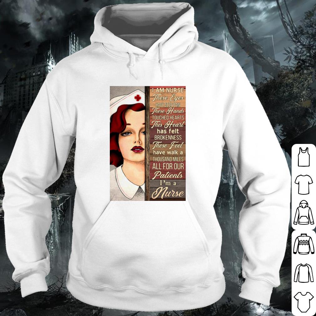 95b6757a nice i am nurse these eyes have seen pain these hands touched hearts shirt 4 - Nice I Am Nurse These Eyes Have Seen Pain These Hands Touched Hearts shirt