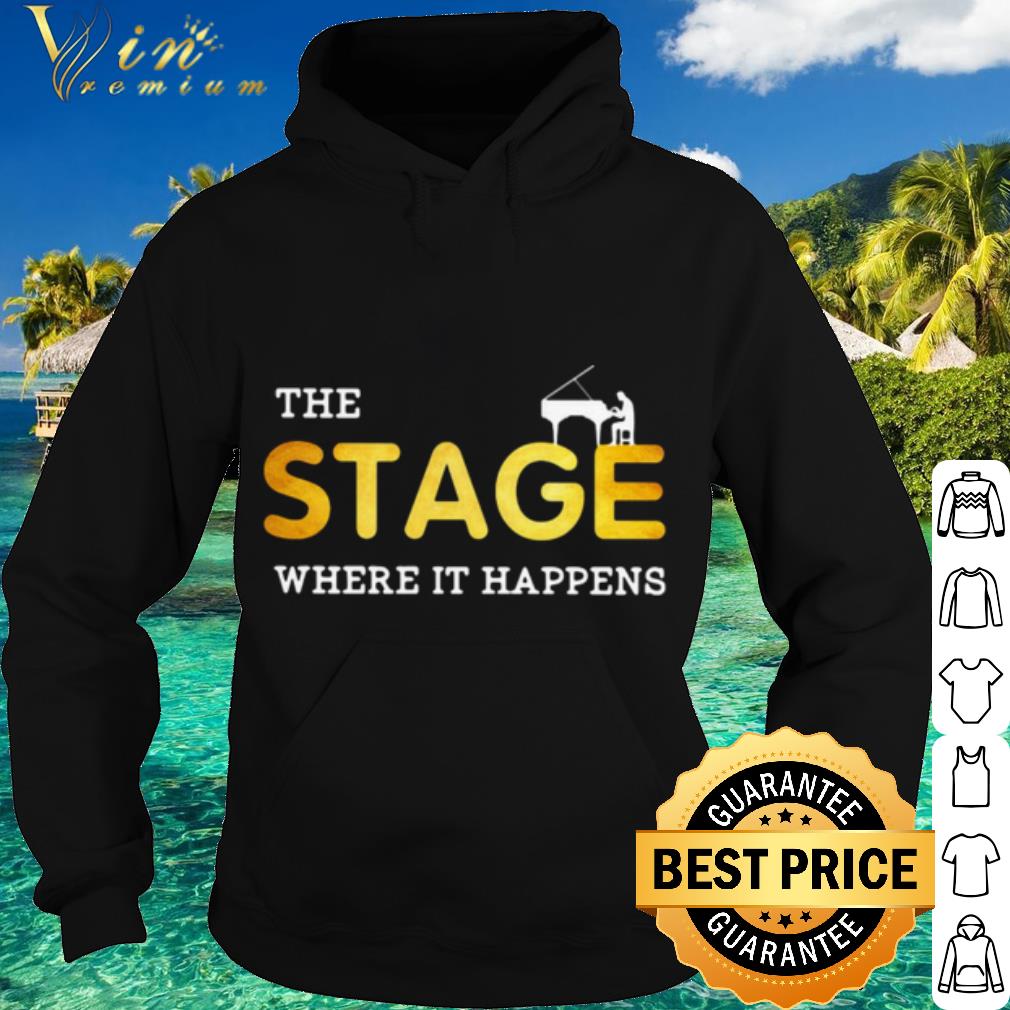 a2df7618 nice the stage where it happens piano shirt 4 - Nice The stage Where It Happens Piano shirt
