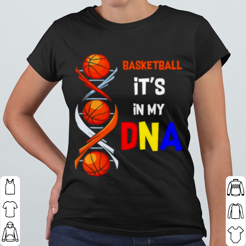Best Basketball it's in my DNA shirt a9dd7e31 best basketball it s in my dna shirt 4 - Best Basketball it's in my DNA shirt