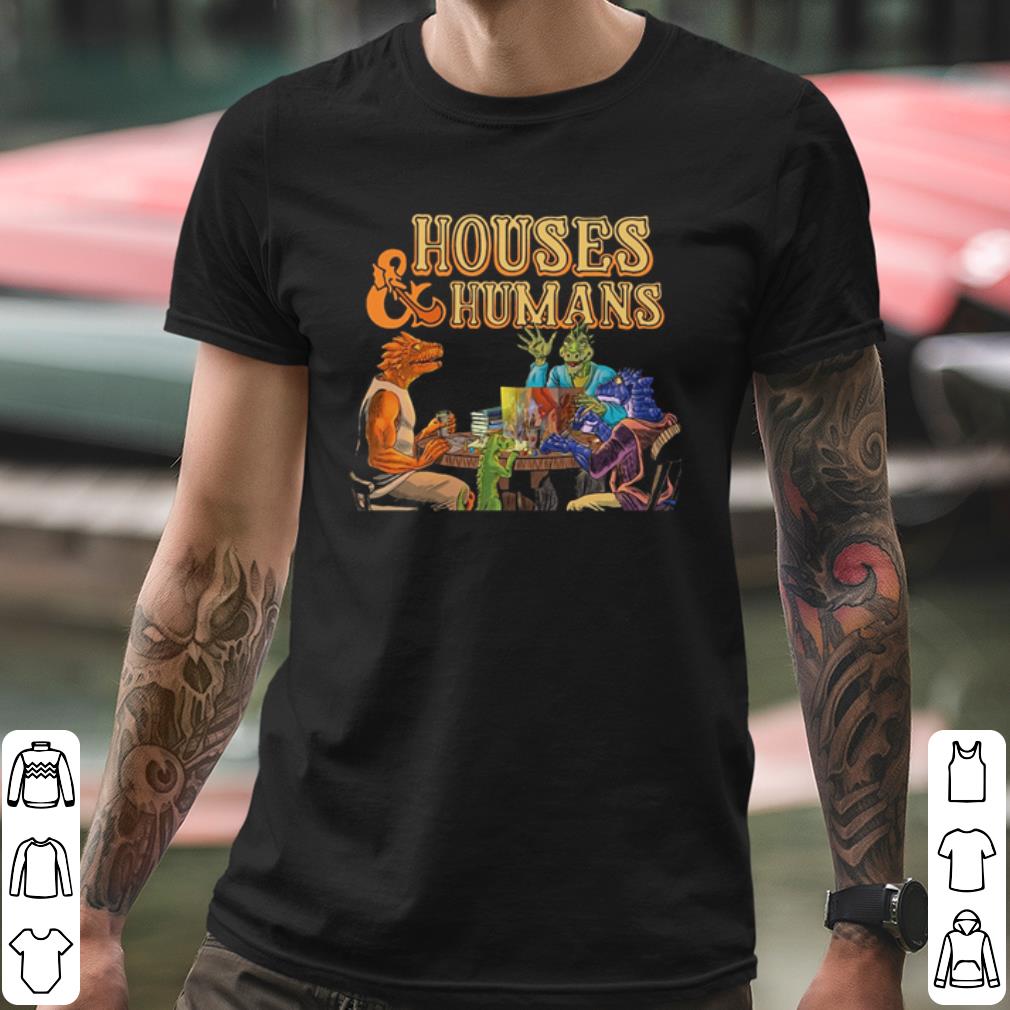 Nice Houses And Humans Dungeon Master shirt b868c168 nice houses and humans dungeon master shirt 4 - Nice Houses And Humans Dungeon Master shirt