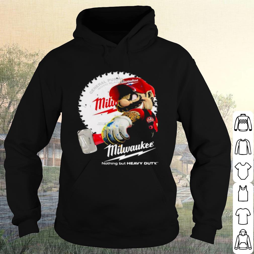 Official Mario Holds A Hammer Milwaukee Nothing But Heavy Duty shirt c0da72c3 official mario holds a hammer milwaukee nothing but heavy duty shirt 4 - Official Mario Holds A Hammer Milwaukee Nothing But Heavy Duty shirt
