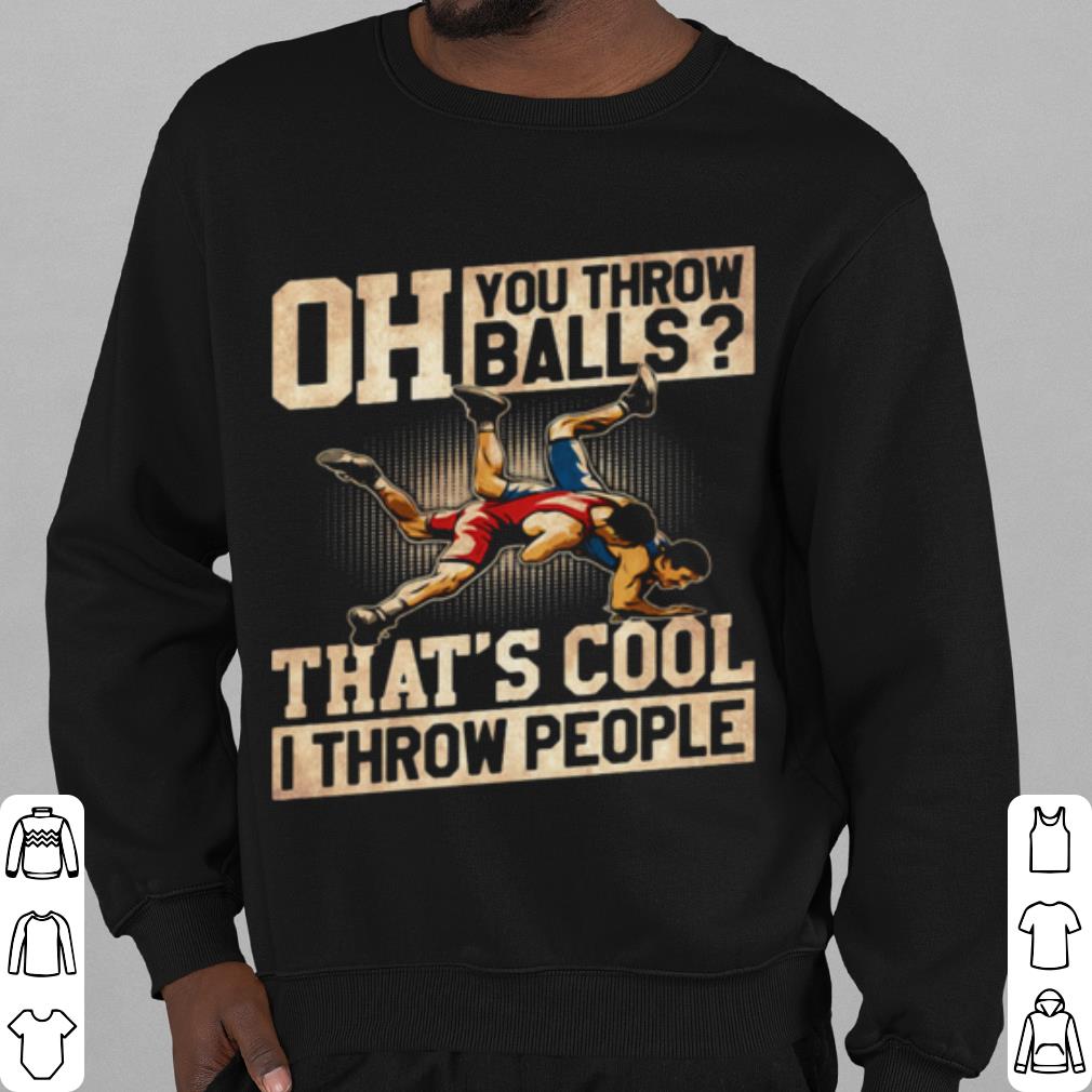 Premium Wrestling Oh You Throw Balls That's Cool I Throw People shirt f16bbbc5 premium wrestling oh you throw balls that s cool i throw people shirt 4 - Premium Wrestling Oh You Throw Balls That's Cool I Throw People shirt