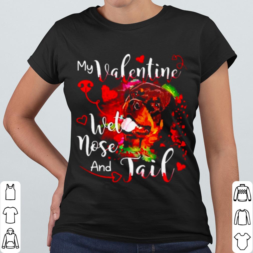 Best Rottweiler my Valentine wet nose and Jail shirt f5d89121 best rottweiler my valentine wet nose and jail shirt 4 - Best Rottweiler my Valentine wet nose and Jail shirt