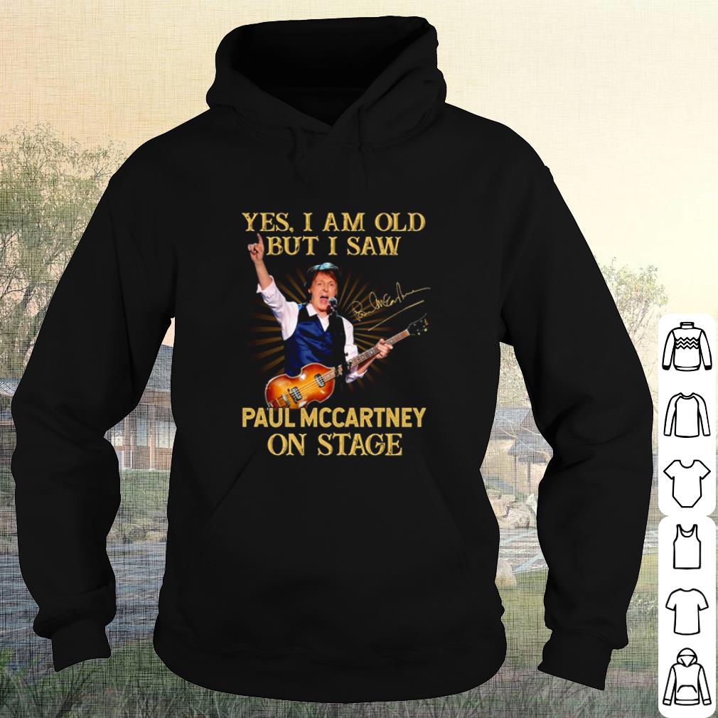 faf719c3 nice yes i am old but i saw paul mccartney on stage shirt 4 - Nice Yes I Am Old But I Saw Paul Mccartney On Stage shirt