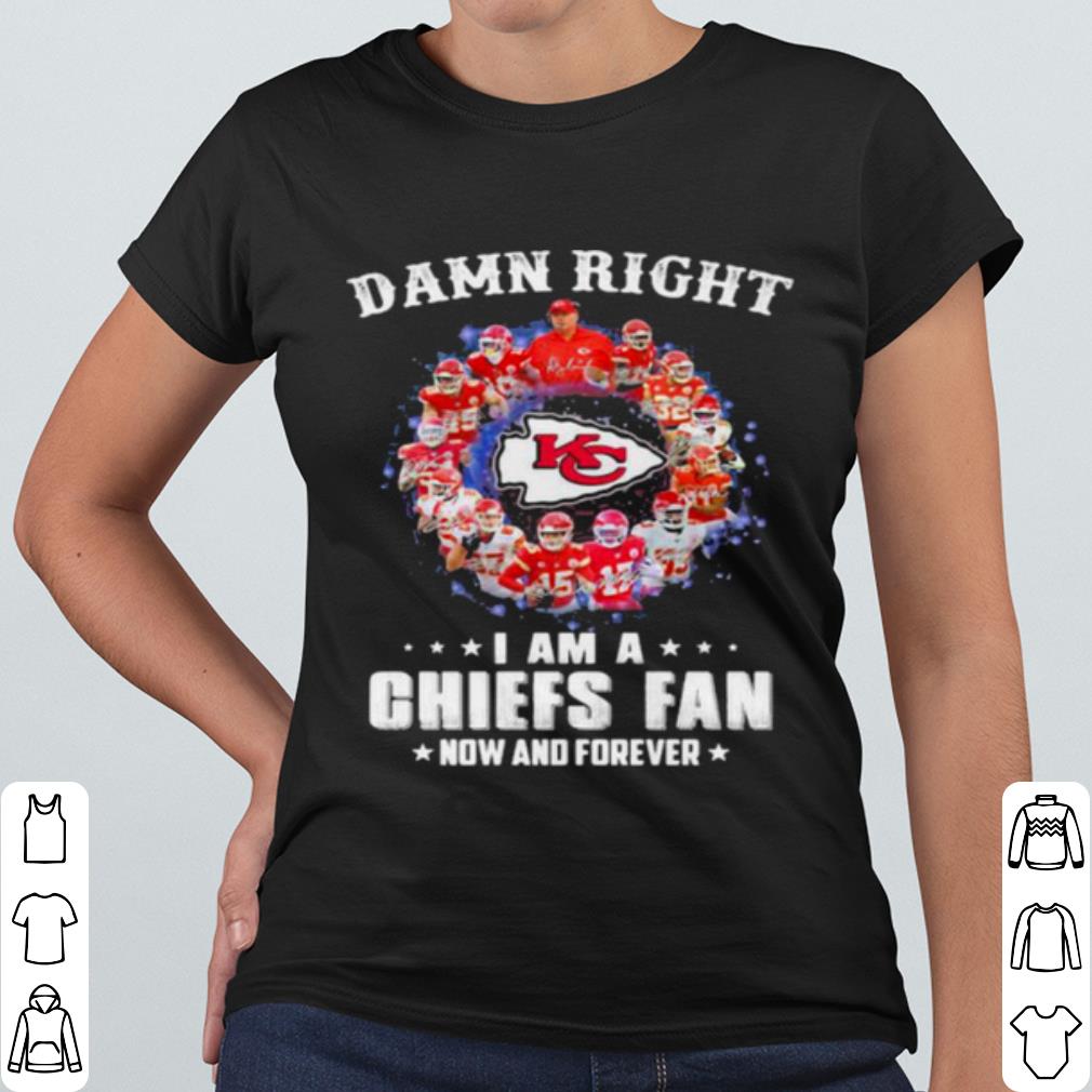 Nice Damn Right I Am A Chiefs Fan Now And Forever shirt 14a9626f nice damn right i am a chiefs fan now and forever shirt 4 - Nice Damn Right I Am A Chiefs Fan Now And Forever shirt