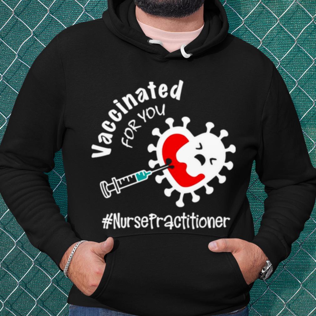 175af894 best covid 19 vaccinated for you nurse practitioner shirt 4 - Best Covid 19 Vaccinated For You Nurse Practitioner shirt