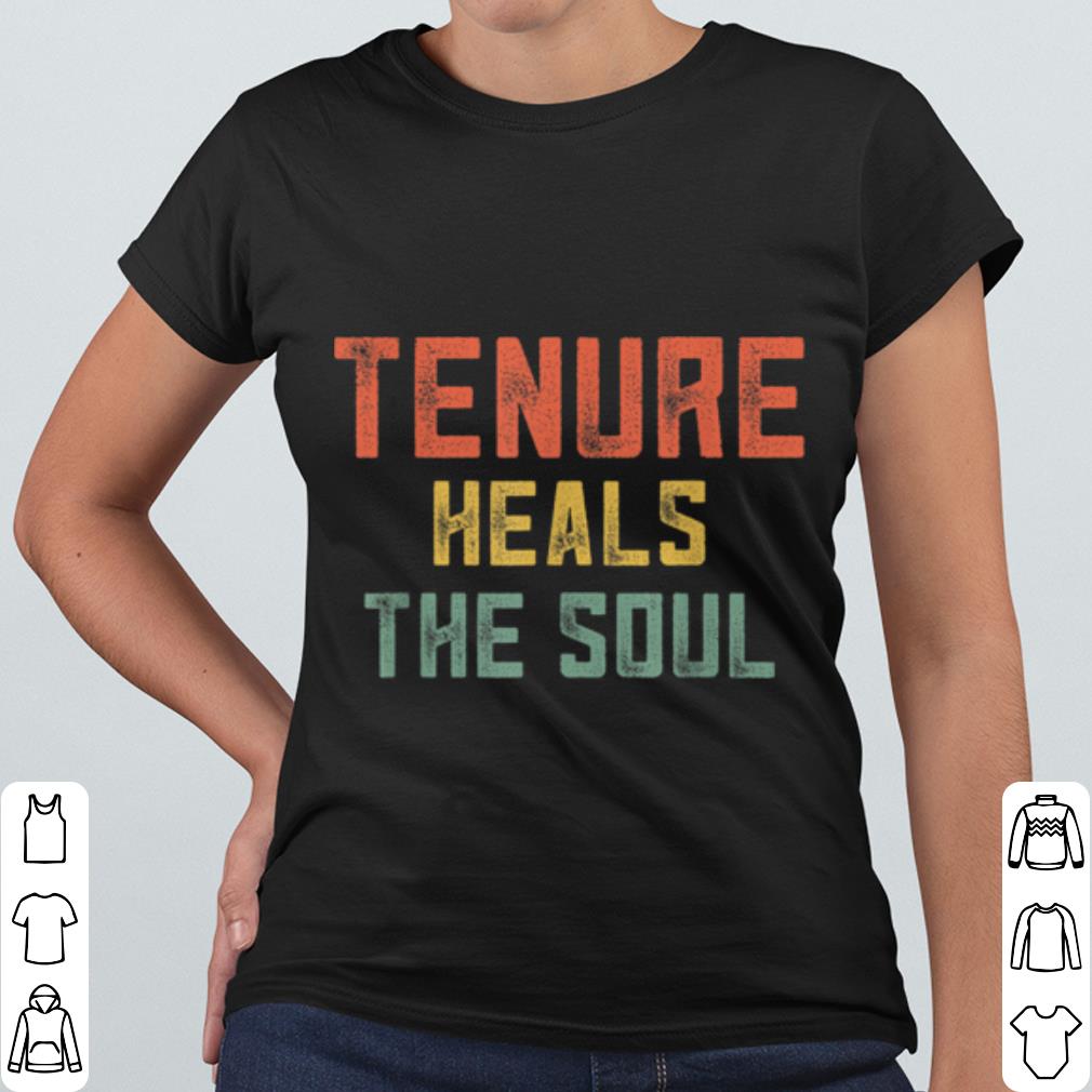 4368bfd2 nice tenure heals the soul shirt 4 - Nice Tenure Heals The Soul shirt