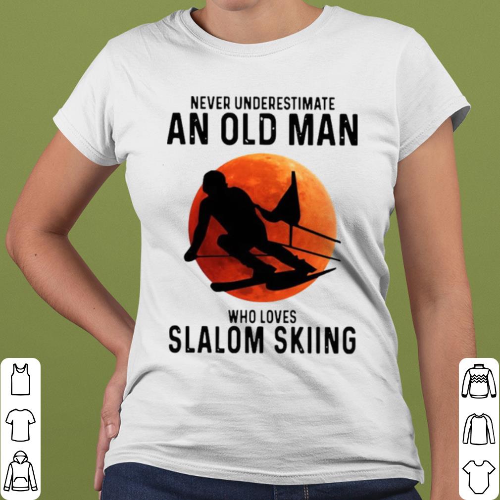 Nice Never Underestimate An Old Man Who Loves Slalom Skiing shirt 56fa43c9 nice never underestimate an old man who loves slalom skiing shirt 4 - Nice Never Underestimate An Old Man Who Loves Slalom Skiing shirt