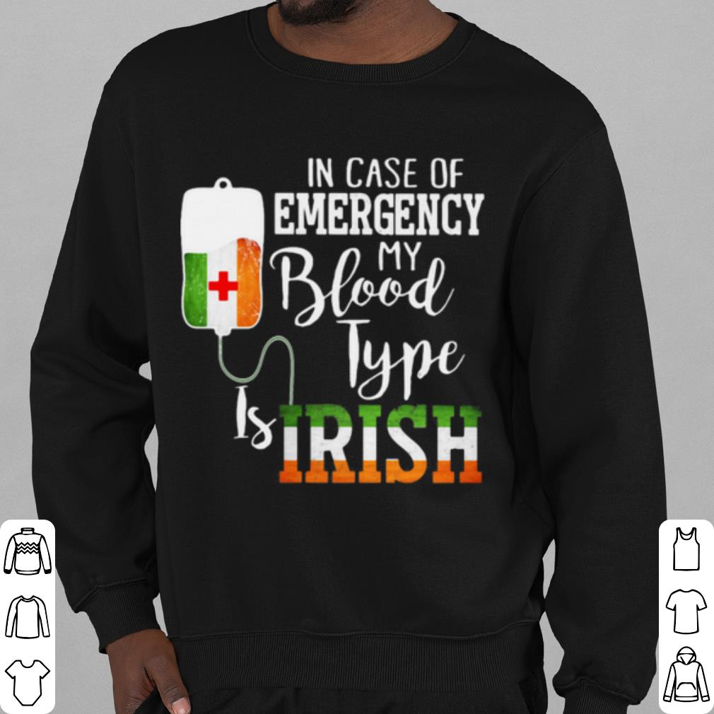 58493df5 official in case of emergency my blood type is irish shirt 4 - Official In Case Of Emergency My Blood Type Is Irish shirt
