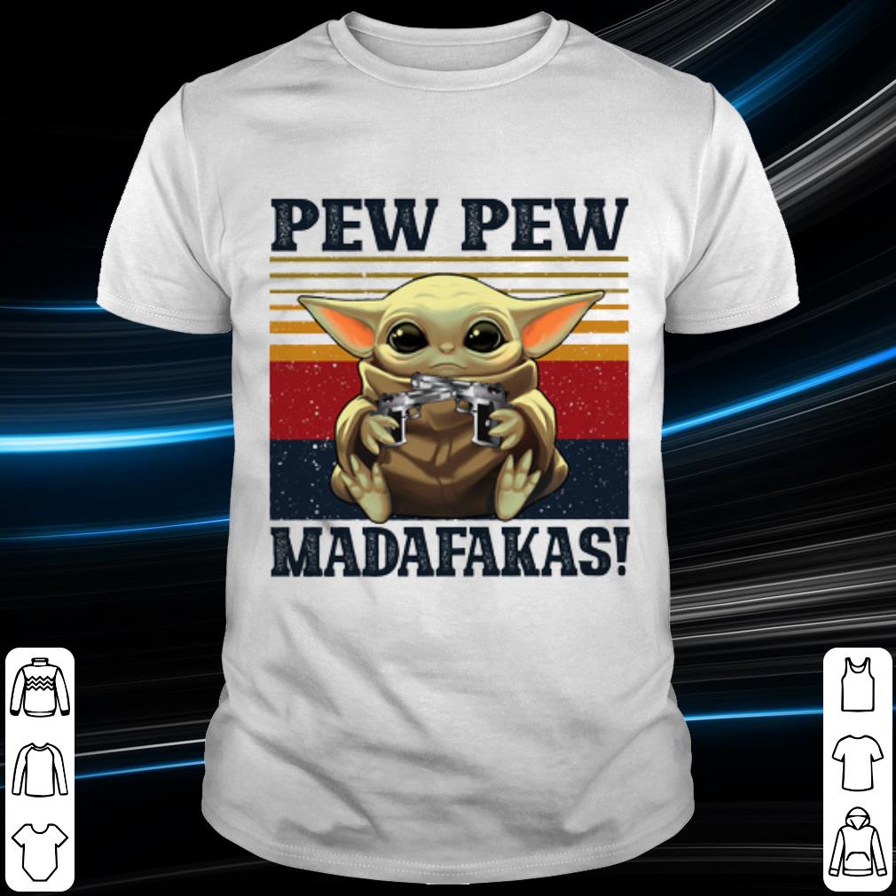 Top The Baby Yoda Pew Pew Madafakas Vintage shirt