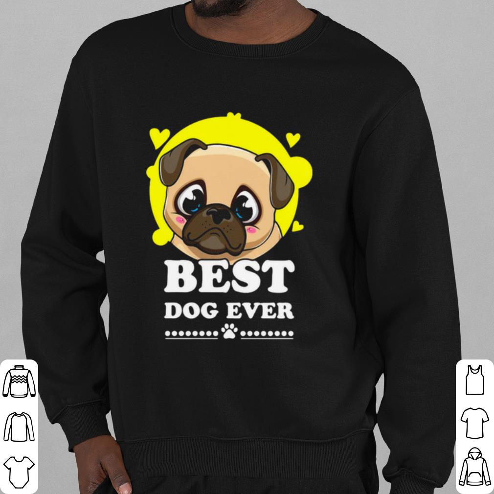 Official Pug Best Dog Ever shirt cea94a04 official pug best dog ever shirt 4 - Official Pug Best Dog Ever shirt