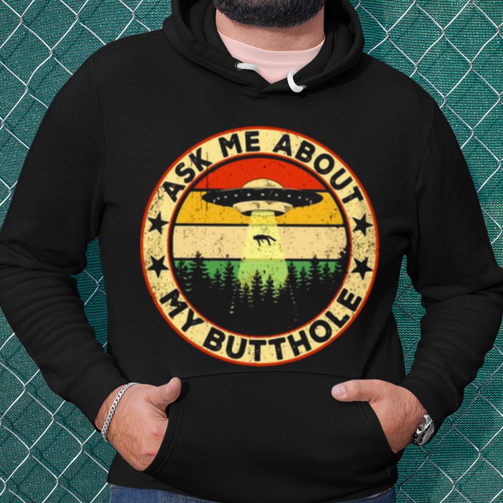 Best Ask Me About My Butthole UFO Vintage shirt e9170898 best ask me about my butthole ufo vintage shirt 4 - Best Ask Me About My Butthole UFO Vintage shirt