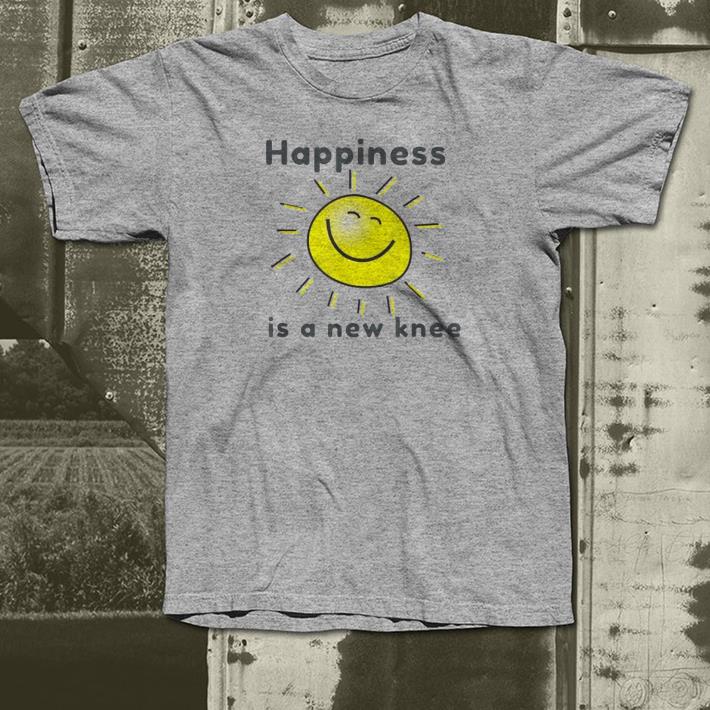 Happiness is a New Knee Replacement shirt Happiness is a New Knee Replacement shirt 4 1 - Happiness is a New Knee Replacement shirt