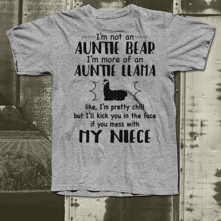 I m not an auntie bear I m more of an auntie llama like I m pretty chill shirt 4 - I’m not an auntie bear I’m more of an auntie llama like I’m pretty chill shirt