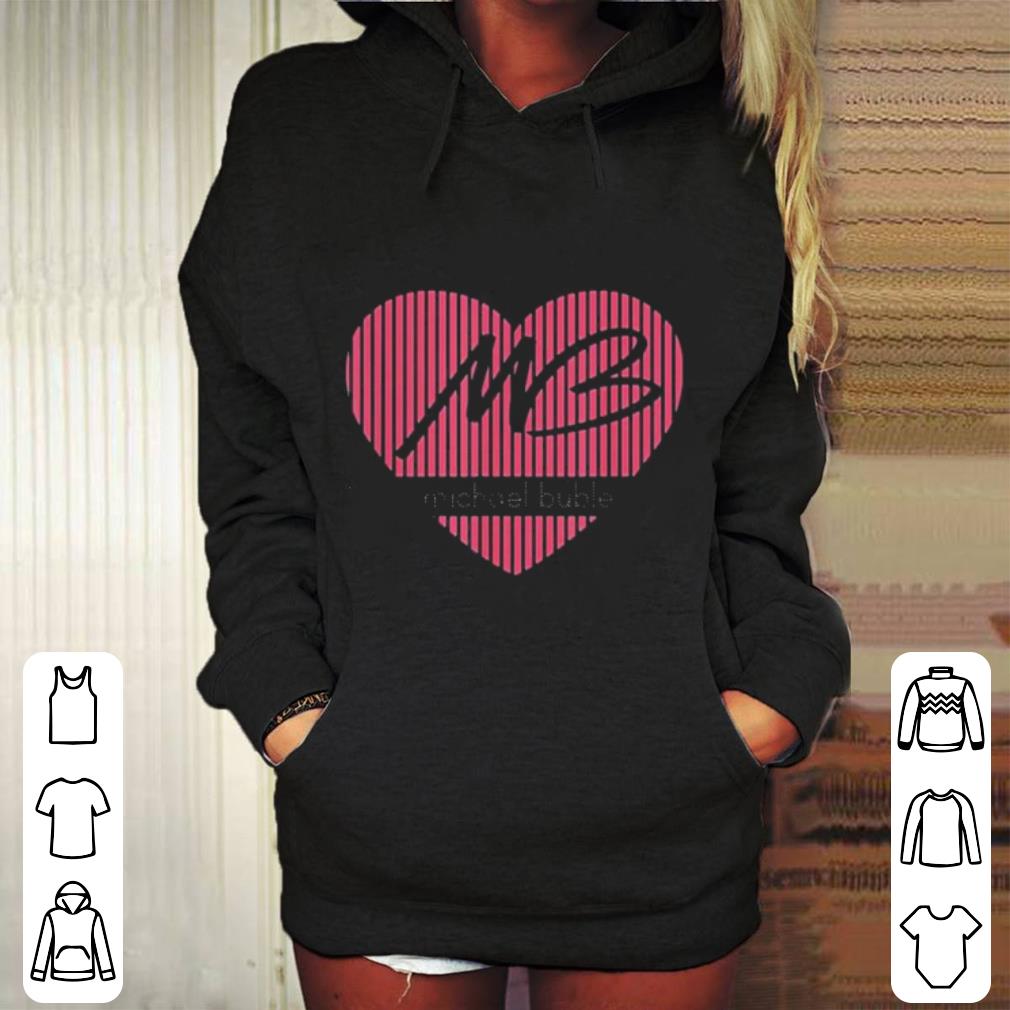 Michael Buble Love You Anymore shirt 4 - Michael Buble Love You Anymore shirt