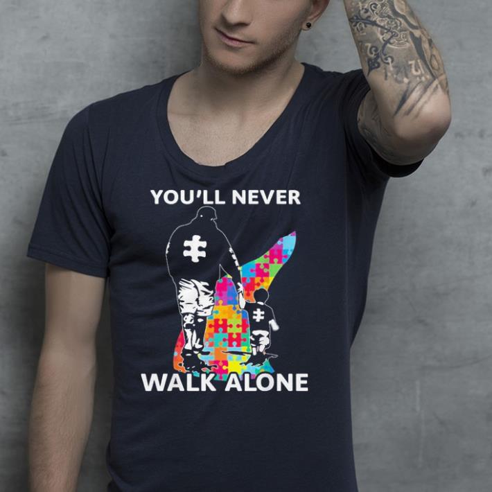Never Walk Alone Father and Son Autism Awareness shirt 4 - Never Walk Alone Father and Son Autism Awareness shirt