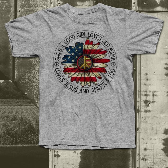 She's A Good Girl Loves Her Mama Jesus & America Too shirt She s A Good Girl Loves Her Mama Jesus America Too shirt 4 - She's A Good Girl Loves Her Mama Jesus & America Too shirt
