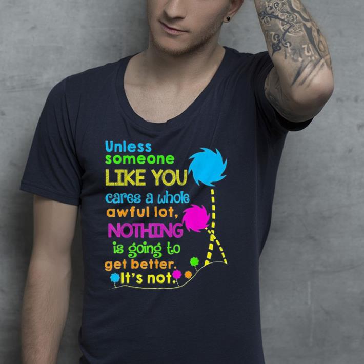 Unless Someone Like You Earth shirt 4 - Unless Someone Like You Earth shirt