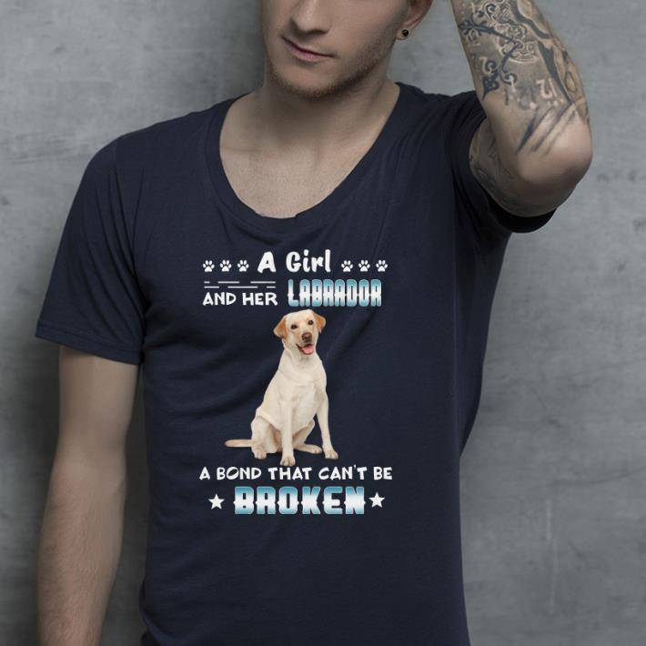 A girl and her labradog a bond that can’t be broken shirt A girl and her labradog a bond that can t be broken shirt 4 - A girl and her labradog a bond that can’t be broken shirt