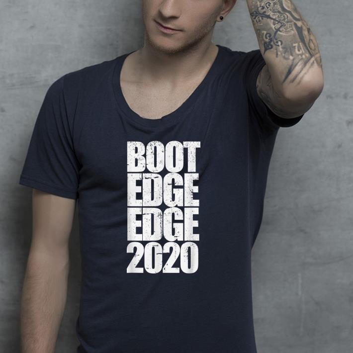 Boot edge edge 2020 shirt Boot edge edge 2020 shirt 4 - Boot edge edge 2020 shirt