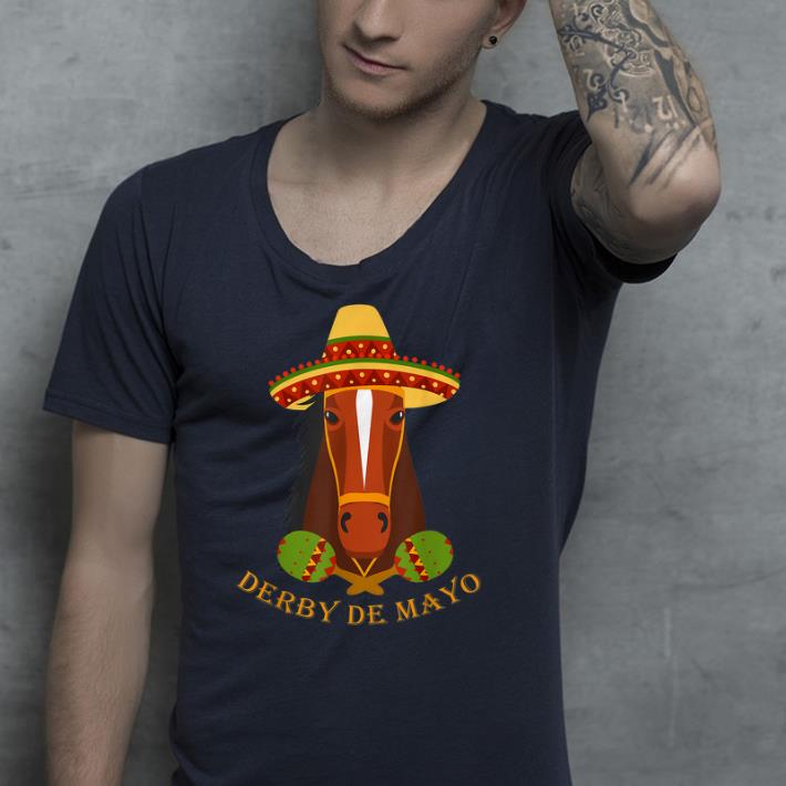 Derby De Mayo Kentucky Horse Race Sombrero Mexican shirt Derby De Mayo Kentucky Horse Race Sombrero Mexican shirt 4 - Derby De Mayo Kentucky Horse Race Sombrero Mexican shirt
