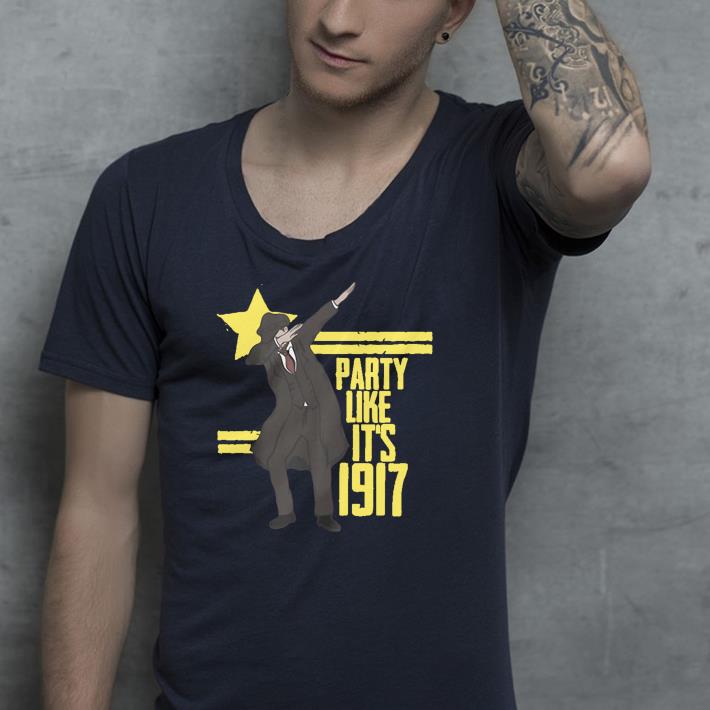 Desp Red Party like it’s 1917 shirt Desp Red Party like it s 1917 shirt 4 - Desp Red Party like it’s 1917 shirt
