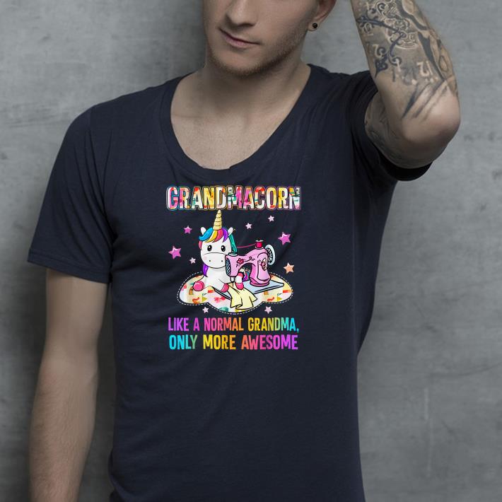 Grandmacorn Like A Normal Grandma Sewing Unicorn shirt 4 - Grandmacorn Like A Normal Grandma Sewing Unicorn shirt