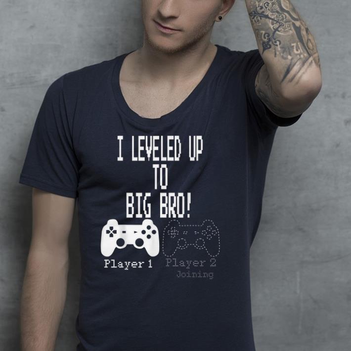 I leveled up to Big Bro shirt I leveled up to Big Bro shirt 4 - I leveled up to Big Bro shirt