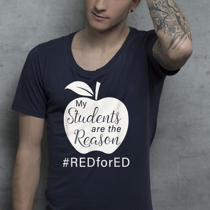 My student are the reason shirt My student are the reason shirt 4 - My student are the reason shirt