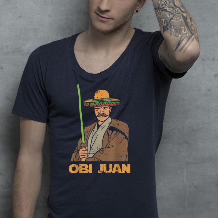 Obi Juan Cinco De Mayo Mexican shirt Obi Juan Cinco De Mayo Mexican shirt 4 - Obi Juan Cinco De Mayo Mexican shirt